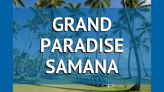 GRAND PARADISE SAMANA 4* Пунта Кана обзор – отель ГРАНД ПАРАДИЗ САМАНА 4* Пунта Кана видео обзор