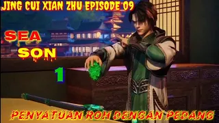 PROSES PENYATUAN ROH TANAMAN DENGAN PEDANG-alur cerita film donghua baru Jing Cui Xian Zhu episode 9