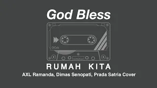 Rumah Kita - Godbless (Video Lirik) AXL Ramanda, Dimas Senopati, Prada Satria Cover