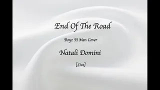 Natali Domini - End Of The Road ( Boyz II Men Cover)