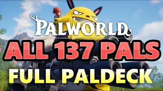 PalWorld -  FULL PALDECK - Stats & Habitats - All 137 Pals!