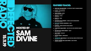 Defected Radio Show presented by Sam Divine - 15.11.19