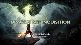 Dragon Age Inquisition: Theme | EPIC VERSION