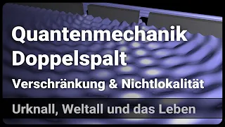 Quantenmechanik - Doppelspalt, Verschränkung und Nichtlokalität | Doku