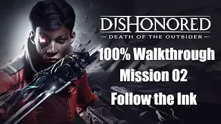 Dishonored Death of the Outsider - 100% Walkthrough - Mission 2: Follow the Ink