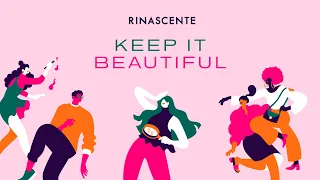 Keep It Beautiful | RINASCENTE