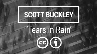 'Tears in Rain' [Cinematic Electronica CC-BY] - Scott Buckley