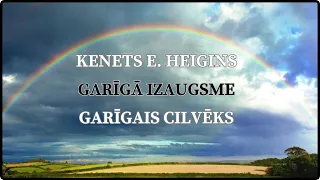 GARĪGAIS CILVĒKS - KENETA E. HEIGINA GRĀMATA - GARĪGĀ IZAUGSME