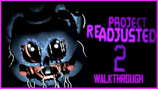 Project Readjusted 2 Walkthrough Night 1-6 (Fake Ending) + Extras