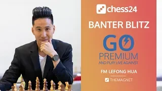 Banter Blitz with FM Lefong Hua, November 27/28, 2019