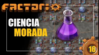 FACTORIO TUTORIAL 2023 | CIENCIA MORADA | Gameplay Español Ep 16