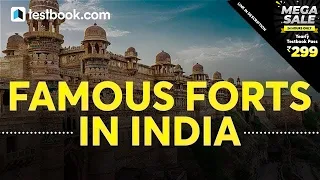 List of Famous Forts in India | Facts & Location of Monuments | Static GK for Competitive Exams