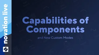 Capabilities of Components and New Custom Modes // Novation Live