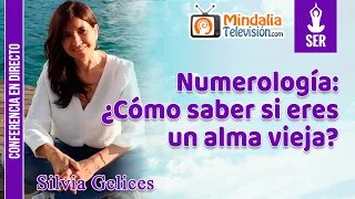 Numerología: ¿Cómo saber si eres un alma vieja?, por Silvia Gelices