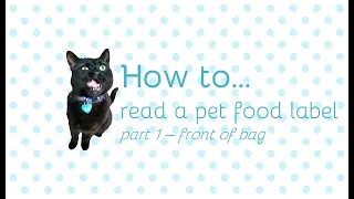 How to read a pet food label, part 1