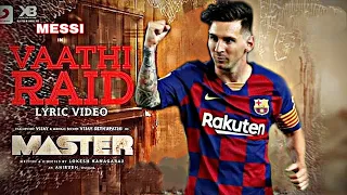 Master - Vaathi Raid Video Song | Lionel Messi Version | Thalapathy | Remix | Tamil |#MessiTheMafia