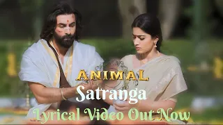 Satranga Full Lyrical Video | Ranbir Kapoor | Rashmika Mandanna | Arijit Singh