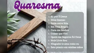 Quaresma 2024 - Músicas Católicas - Playlist com as melhores canções para Rezar e Meditar