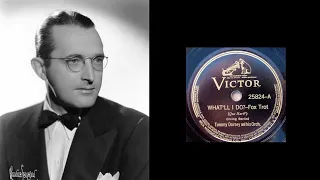 Tommy Dorsey - What'll I Do