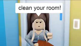 When your mom tells you to clean your room (meme) ROBLOX