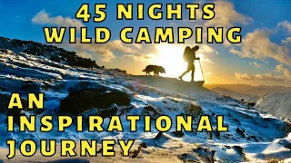 45 NIGHTS WILD CAMPING WITH MY DOG - Backpacking Solo in the UK - An inspirational video