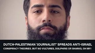 Dutch 'Journalist' Spreads Anti-Israel Conspiracy Theories. But No Dolphins Or Sharks, Oh My!
