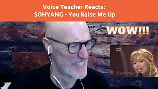 Voice Teacher Reacts and Analyzes - SOHYANG - You Raise Me Up (Immortal Songs 2)