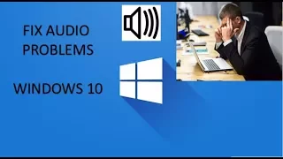 How to Fix Sound or Audio Problems on Windows 10(easy method)