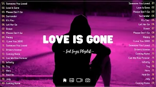 Love Is Gone 💔Sad songs playlist with lyrics ~ Depressing Songs 2024 That Will Cry Vol. 254