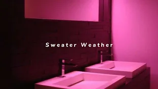 "Sweater weather" by The neighbourhood but you're drunk in the bathroom of a party