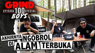 Grind Boys Eps.100 spesial - Akhirnya Ngobrol Di Alam Terbuka