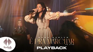 Sara Evelyn | É Pra Marchar [Playback com Letra]