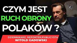 🇵🇱 CZYM JEST RUCH OBRONY POLAKÓW? 🆘  WITOLD GADOWSKI