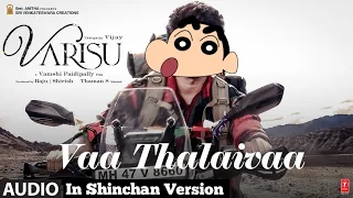 Vaa Thalaivaa In Shinchan Version | Varisu Song