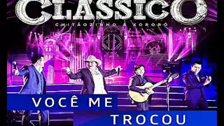 Bruno e Marrone, Chitãozinho e Xororó - Você Me Trocou {Clássico Ao Vivo} (2016)