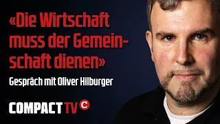 "Die Wirtschaft muss der Gemeinschaft dienen": Gespräch mit Oliver Hilburger