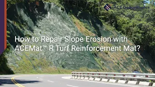 How to Repair Slope Erosion with ACEMat™ R Turf Reinforcement Mat?