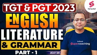 TGT & PGT 2023 | English Literature & Grammar | Part -1 | Important Exam Topics | Uday Sir