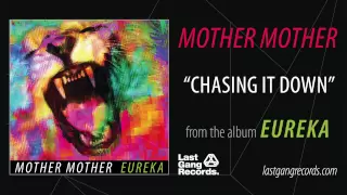 Mother Mother - Chasing It Down