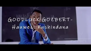 Goodluck Gozbert -  Hauwezi Kushindana (Lyrics)