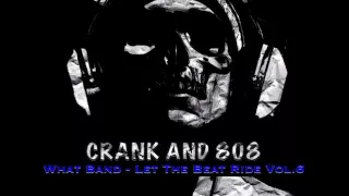 What Band - Let The Beat Ride Vol.6  #SourfaceCrank