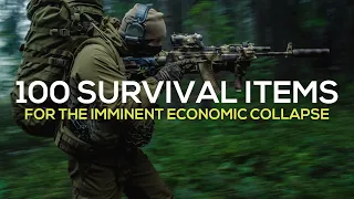 100 Survival Items You Forgot To Buy Before The Imminent Economic Collapse