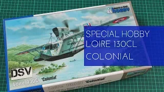 Special Hobby 1/48 Loire 130CI Colonial (SH48172) Review