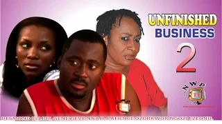 Unfinished Business 2    - Nigerian Nollywood Movie