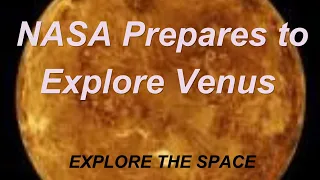 NASA Prepares to Explore Venus