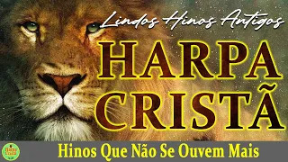 Louvores Da Harpa Cristã - Hinos Que Não Se Ouvem Mais - Hinos Antigos (Com legenda) #1