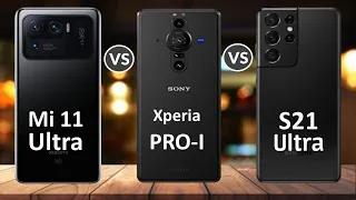 Sony Xperia Pro-I Vs Xiaomi Mi 11 Ultra Vs Samsung Galaxy S21 Ultra 5G