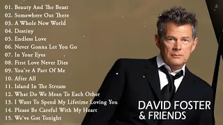 David Foster Greatest Hits Full Album - Best Duets Male and Female Songs