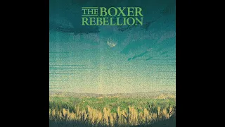The Boxer Rebellion - A Man As Alive As The City (Official Audio)