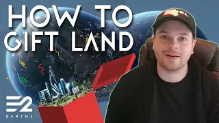 How to Gift Land in Earth 2